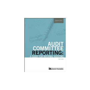 Audit Committee Reporting: A Guide for Internal Auditing