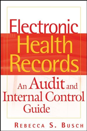 Electronic Health Records: An Audit and Internal Control Guide