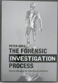 The Forensic Investigation Process Step-by Step guide for conducting investigati